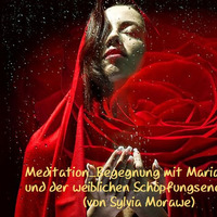 Meditation_Begegnung mit Maria Magdalena und der weiblichen Schöpfungsenergie in uns 20.11.2017 by Maria Magdalena Vereinigung e.V.
