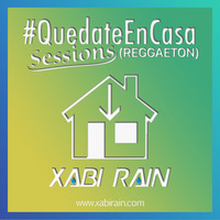 #QuedateEnCasa Session Reggaeton by Xabi Rain