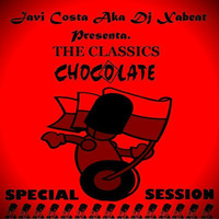 Dj Xabeat Aka JAVI COSTA Presenta. THE CLASSICS - CHOCOLATE TRIBUTE 1.0 - by Javi Costa