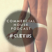 COMMERCIAL HOUSE PODACST   DJ CLETUS - 2015 - podcast 02 by DJ CLETUS