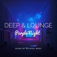 Deep &amp; Lounge Purple Night Mixed By Michael Merc by MichaelMerc