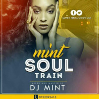 DJ MINT - MINT SOULTRAIN by DJ MINT KENYA