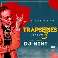 DJ MINT - TRAPSERIES 3 by DJ MINT KENYA