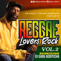 DJ GABU REGGAE LOVERS ROCK VOL.2 by Djgabuadditicha