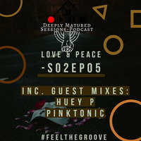 Deeply Matured Sessions-Podcast.S02EP05(Guest Mix by PinkTonic) by Deeply Matured Sessions-Podcast