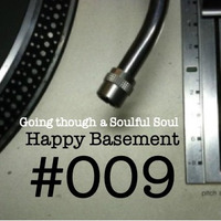 Happy Basement #009 - Going trough a Soulful Soul by IvanPOVEDAg