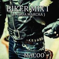 BIKER MIX I ( A TODA MARCHA ) MACOO by Macoo Rabanal