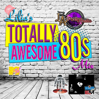 Lilia's Totally 80's Mix - Eric M by DJ Eric M