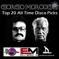 Giorgio Moroder's Top 20 All Time Disco Picks Mix by DJ Eric M by DJ Eric M