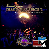 Danny's DISCO CLASSICS Mix 2 - Eric M by DJ Eric M