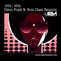 1975 / 1976 Disco Funk &amp; Soul Class Reunion - Eric M by DJ Eric M