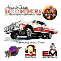 Armando Chavez's Disco Memory Lane (ReDo) - Eric M by DJ Eric M
