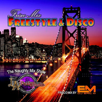 Freestyle &amp; Disco FRISCO Mix - Eric M by DJ Eric M