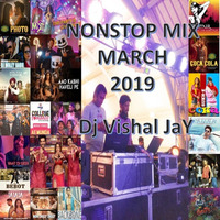 Nonstop March 2019 Mixed By Dj Vishal JaY by DjVishalJay