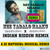 Nee Yadalo Naaku x Indian Riddim Remix By DJ Mathews by DJ Mathews