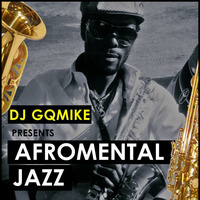AFRO MENTAL JAZZ by DJ GQ MIKE