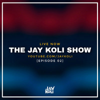 The Jay Koli Show - EPISODE 2 by JAYKOLI