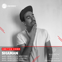 SWITCH CODE #EP29 - Shaman by Switch Code by Switch Entertainment