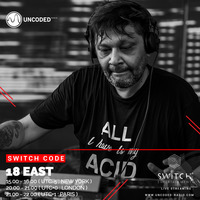 SWITCH CODE #EP46 - 18East by Switch Code by Switch Entertainment