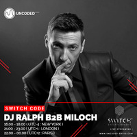 SWITCH CODE #EP123 - DJ Ralph B2B Miloch by Switch Code by Switch Entertainment