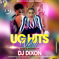 Dj Dixon - Ug Hits #11 - Dream Team Music Ug by Dj Dixon