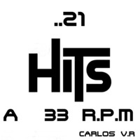 21 hits a 33 r.p.m. by carlos v.r