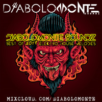 DJ DIABOLOMONTE SOUNDZ - DIABOLOMONTE SOUNDZ best of 2019 ELECTRO HOUSE MELODIES by Dj Diabolomonte Soundz