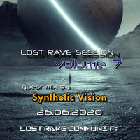 Synthetic Vision - Lost Rave Session vol. 7 [26.06.2020] by Synthetic Vision
