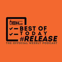 Best Of Today #Release #022 - 21 June 2019 by EDM Lab