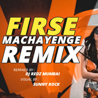 EMIWAY - FIRSE MACHAYENGE - REMIX - DJ REDZ MUMBAI by dj redz Mumbai