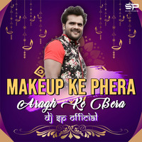 Makeup Ke Phera Aragh Ke Bera (REMiX)- DJ SP REMiX by DJ SP Official