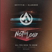 Gryffin &amp; Slander - All You Need To Know ft. Calle Lehmann (Ale Ciani &amp; notsoloud Extended Remix) by Ale Ciani