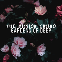 Gardens Of Deep #9th Apple Mixed By The Mission Casino by Gardens Of Deep