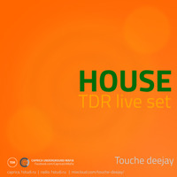 House TDR Live Set by Touche deejay by Touche
