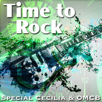 Time to Rock - Special Cecilia &amp; OMCB by OMCB