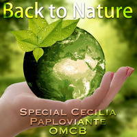 Back to Nature - Special Cecilia &amp; Paploviante &amp; OMCB by OMCB