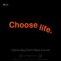 Choose Life. Caprica djay Drum and Bass live set by Caprica