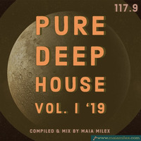 Pure Deep House Vol. I '19 by Maia Miller