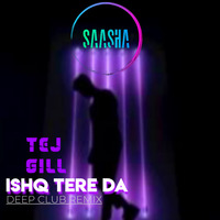 Ishq tere da (Deep Club Remix) by SAASHA (INDIA)