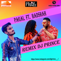 Pagal Ft. Badshah ( Remix ) DJ Prince by D JAY PRINCE