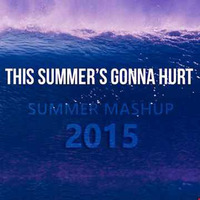 Summer mashup 2015 - &quot;This summer's gonna hurt&quot; by Brandcraft06