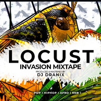 Locust Invasion Mixtape (Pop I Rnb I HipHop I Afro) by DJ Dranix