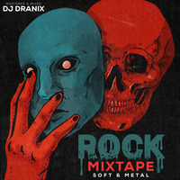 Rock Mixtape   (85% Soft &amp; 15% Metal Rock) DJ Dranix by DJ Dranix