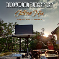 DJ STARTEKK- Bollywood Sunset  Ep-1 | Chillout Mix | Startekk Podcast Specials by Saarthak Bhatt (DJ STARTEKK)