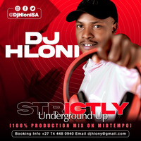Dj Hloni - Strictly Underground Up (Facebook Live Stream Mix) by Dj Hloni