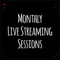 Monthly Live Streaming Sessions
