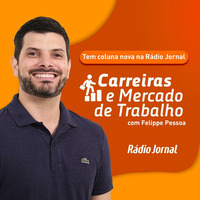 Coluna Carreiras e Mercado de Trabalho by Rádio Jornal