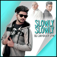 SLOWLY DJ JYK by DEEJAYJYK