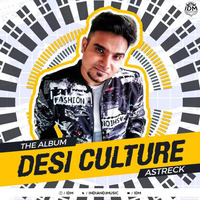 Desi Culture (Bollywood Remix Album) - Astreck