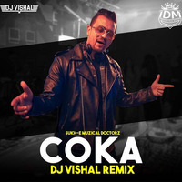 Coka (Remix) - DJ Vishal by INDIAN DJS MUSIC - 'IDM'™